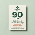 90-Day "Cats Love It or You Don't Pay" Guarantee